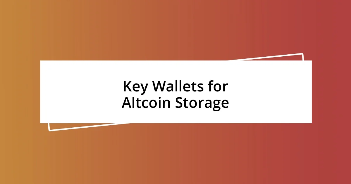 Key Wallets for Altcoin Storage