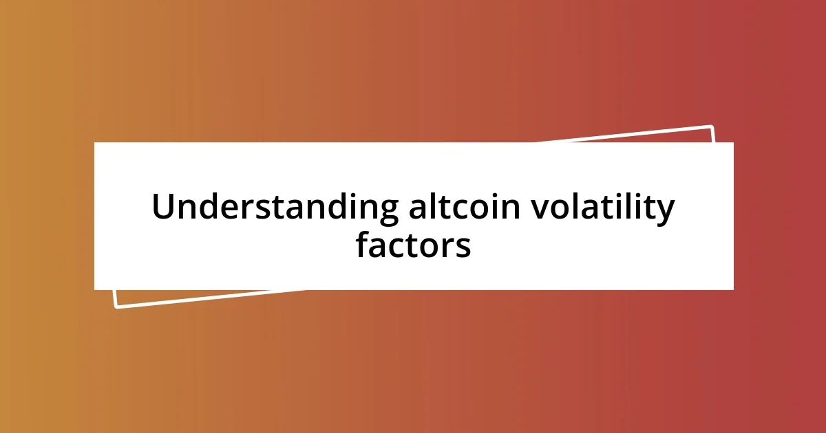 Understanding altcoin volatility factors