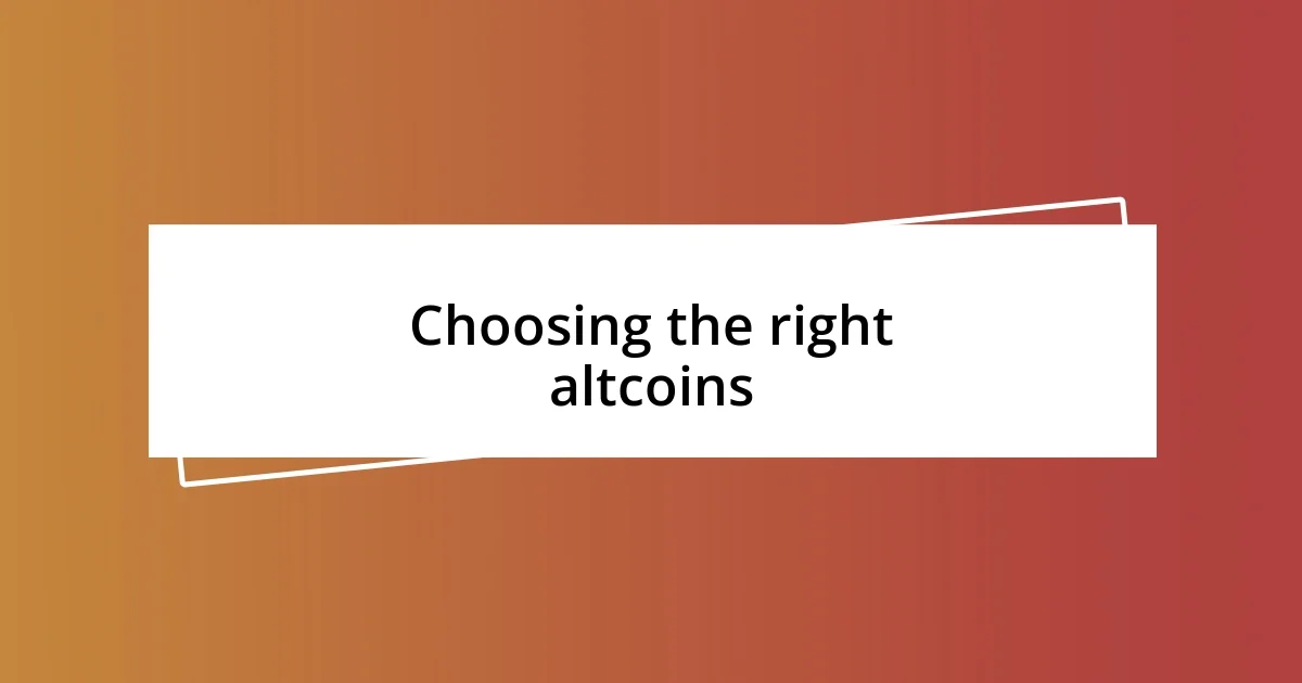 Choosing the right altcoins