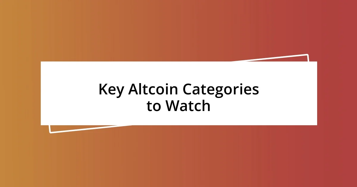 Key Altcoin Categories to Watch