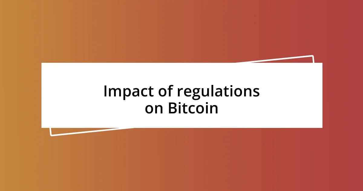 Impact of regulations on Bitcoin