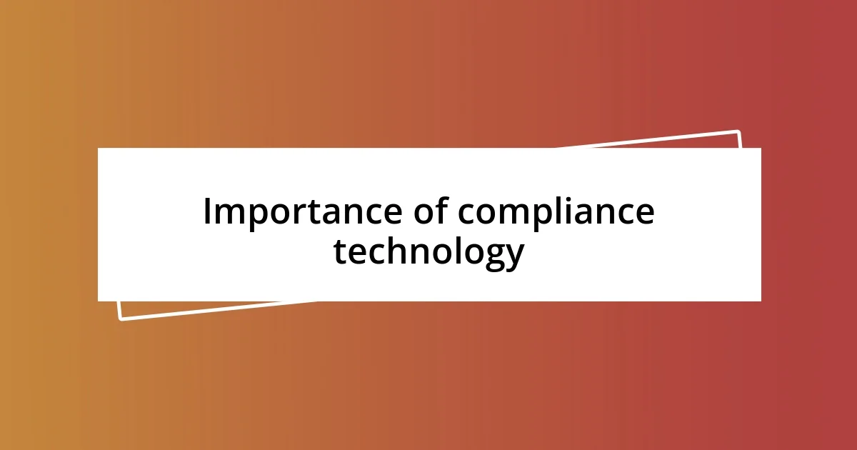 Importance of compliance technology