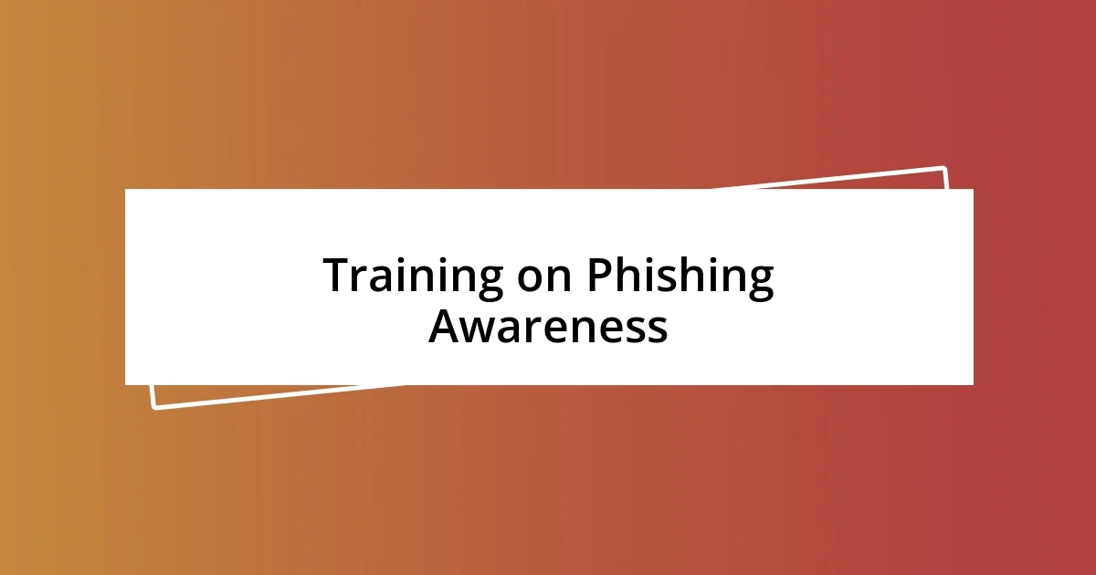 Training on Phishing Awareness