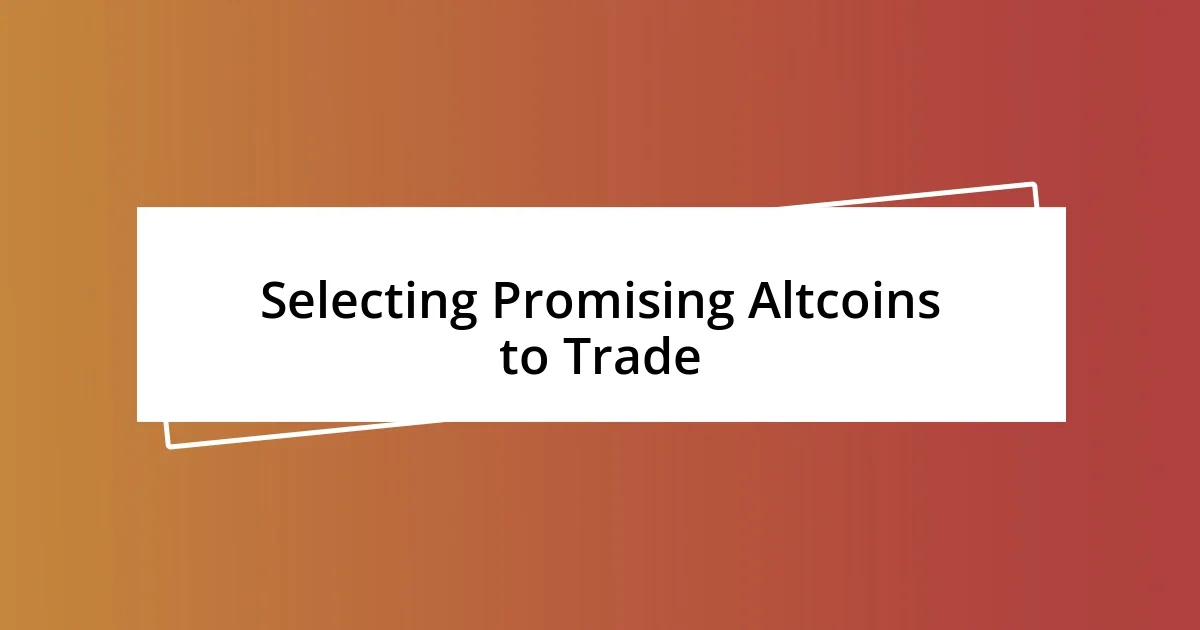 Selecting Promising Altcoins to Trade