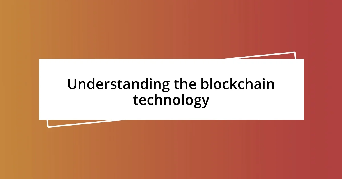 Understanding blockchain technology basics