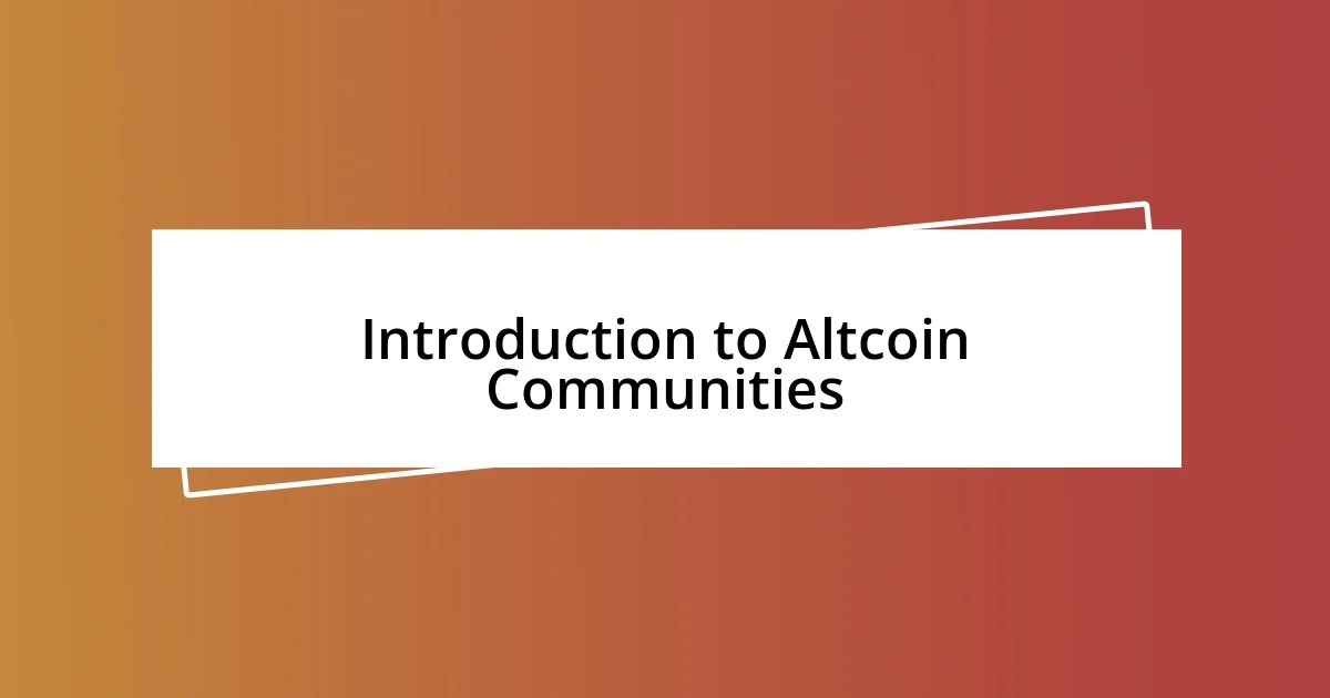 Introduction to Altcoin Communities