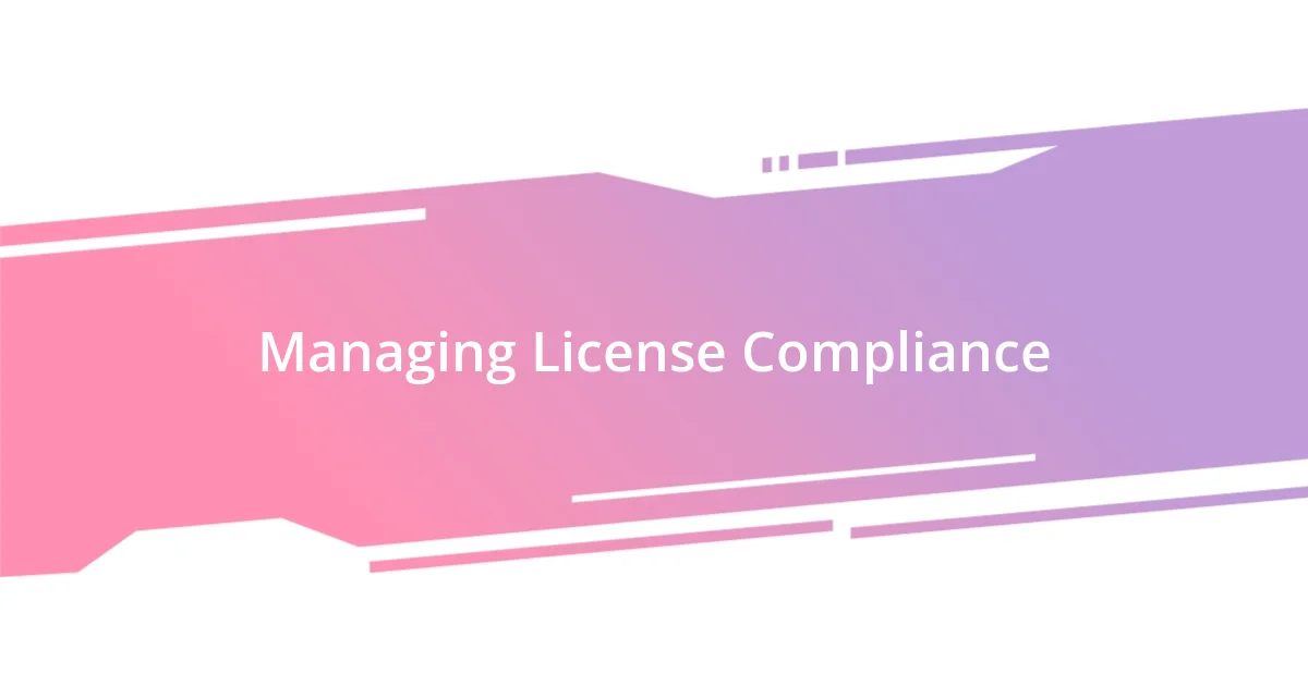 Managing License Compliance