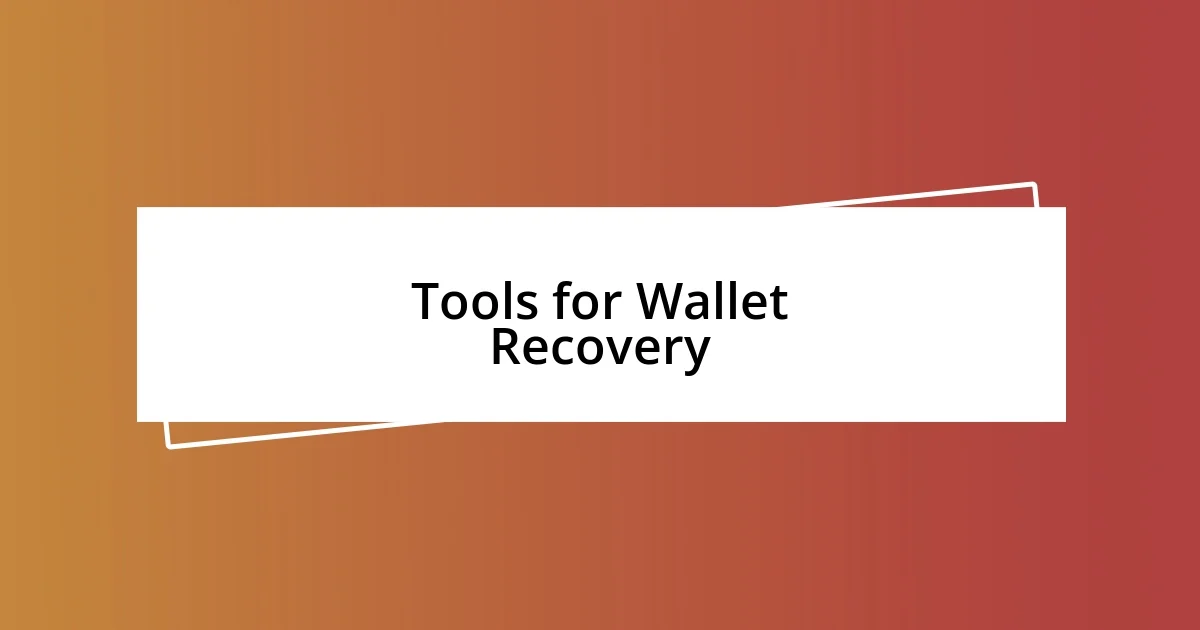 Tools for Wallet Recovery