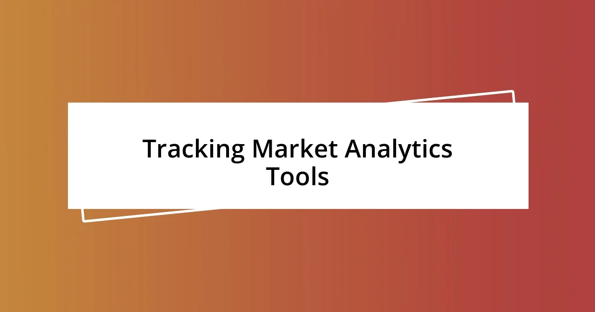 Tracking Market Analytics Tools