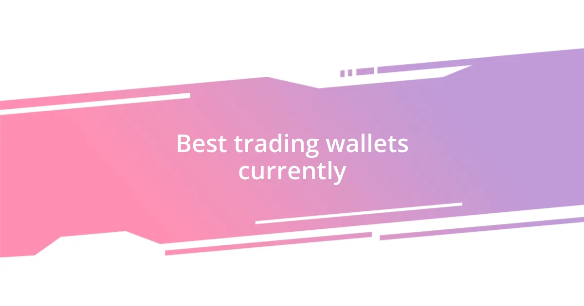 Best trading wallets currently