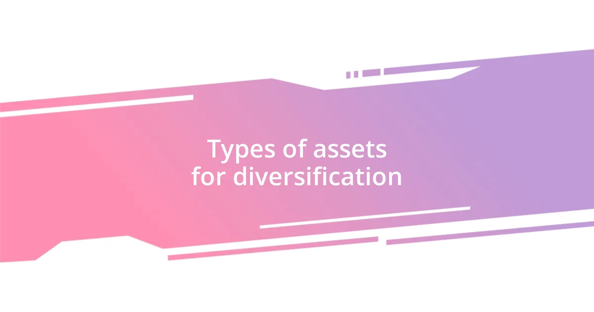 Types of assets for diversification